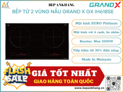 Bếp từ 2 vùng nấu Grand X GX IH618SE - Made In Malaysia